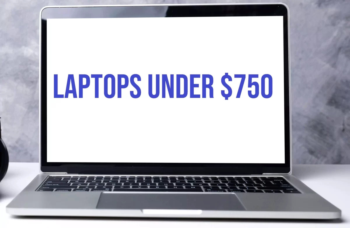 Best Laptops to buy in US under $750 in 2023