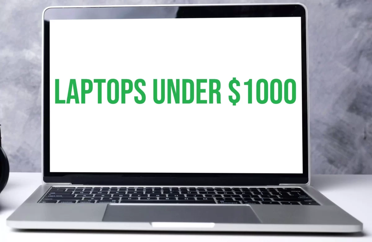 Best Laptops to buy in US under $1000 in 2023